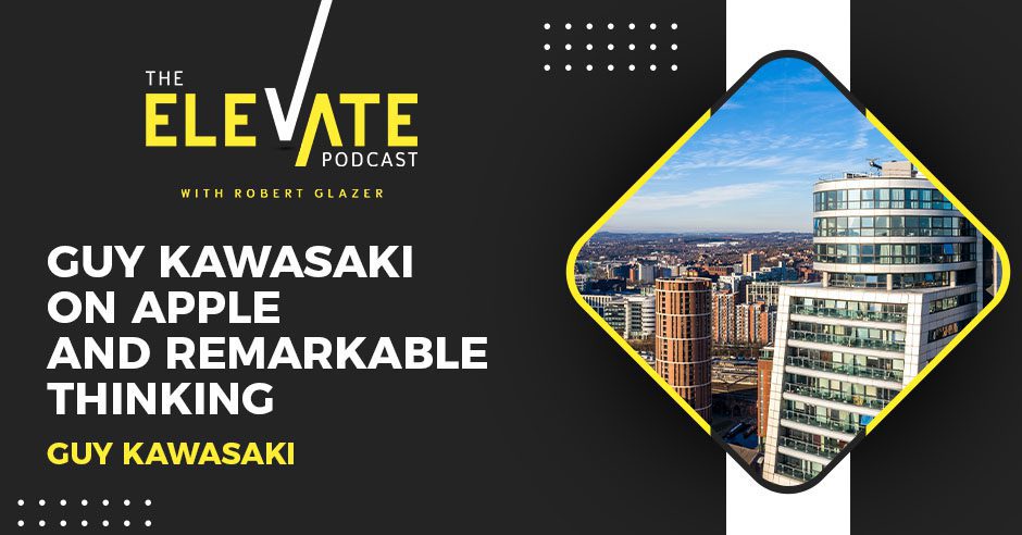 Elevate with Robert Glazer | Remarkable Thinking